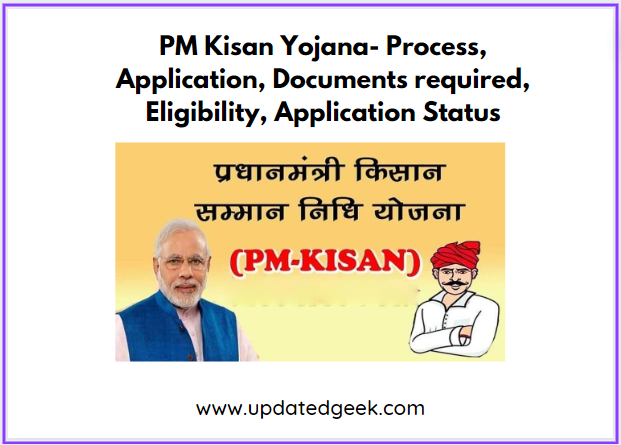 PM Kisan Yojana- Process, Application, Documents required, Eligibility, Application Status