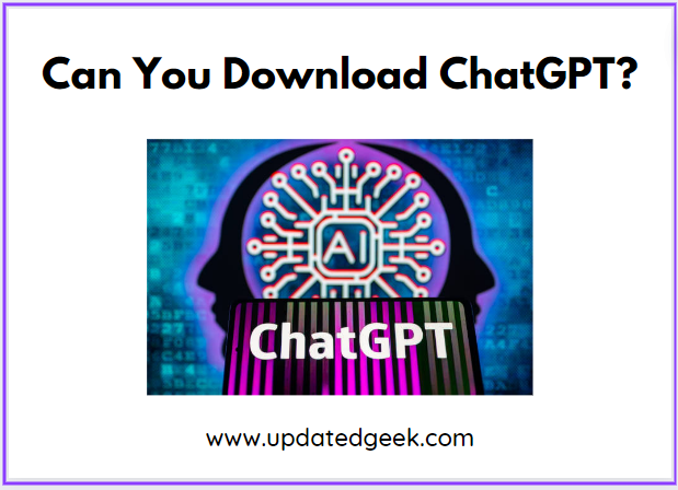 Can You Download ChatGPT?