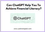 Can ChatGPT help you to achieve financial literacy