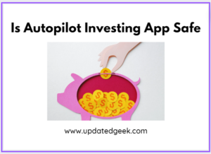 Is Autopilot investing app safe