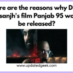 Here are the reasons why Diljit Dosanjh's film Panjab 95 won't be released?