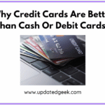 Why Credit Cards Are Better Than Cash Or Debit Cards